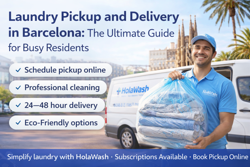 Laundry Pickup and Delivery in Barcelona: The Ultimate Guide for Busy Residents